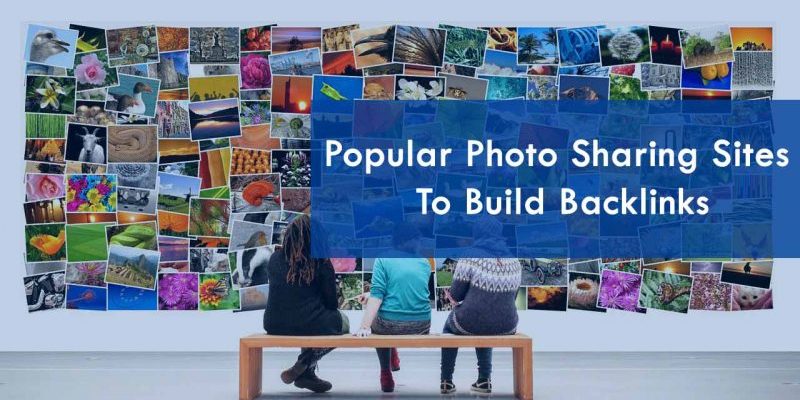 Top Photo Sharing Sites to build backlinks to your Photography Blog